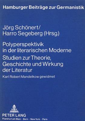 Cover of Polyperspektivik in Der Literarischen Moderne. Studien Zur Theorie, Geschichte Und Wirkung Der Literatur