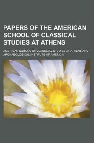 Cover of Papers of the American School of Classical Studies at Athens (Volume 6)