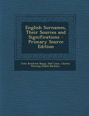 Book cover for English Surnames, Their Sources and Significations - Primary Source Edition