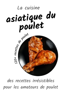 Book cover for La cuisine asiatique du poulet