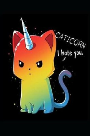 Cover of Caticorn I Hate You