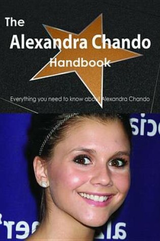 Cover of The Alexandra Chando Handbook - Everything You Need to Know about Alexandra Chando