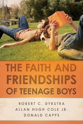 Book cover for The Faith and Friendships of Teenage Boys