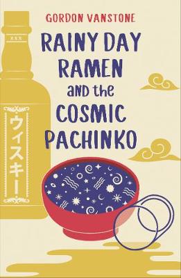 Book cover for Rainy Day Ramen and the Cosmic Pachinko