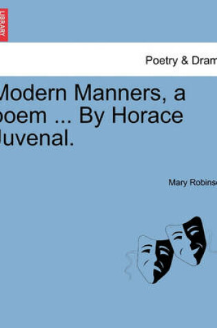 Cover of Modern Manners, a Poem ... by Horace Juvenal.