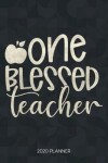 Book cover for One Blessed Teacher 2020 Planner