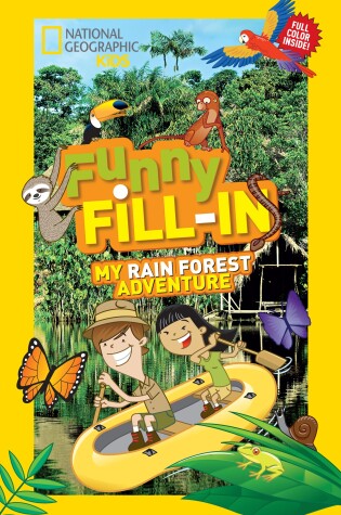 Cover of Nat Geo Kids Funny Fill-In My Rain Forest Adventure