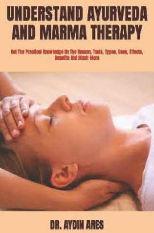 Cover of Understand Ayurveda and Marma Therapy