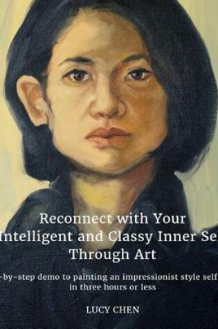 Cover of Reconnect with Your Intelligent and Classy Inner Self Through Art