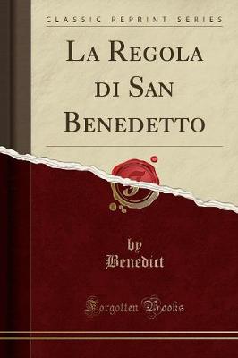 Book cover for La Regola Di San Benedetto (Classic Reprint)