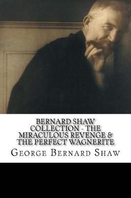 Book cover for Bernard Shaw Collection - The Miraculous Revenge & the Perfect Wagnerite