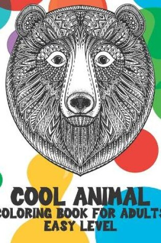 Cover of Coloring Book for Adults Cool Animal - Easy Level