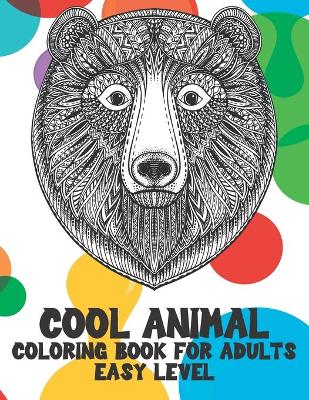 Book cover for Coloring Book for Adults Cool Animal - Easy Level