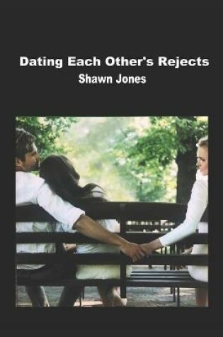 Cover of Dating Each Other's Rejects