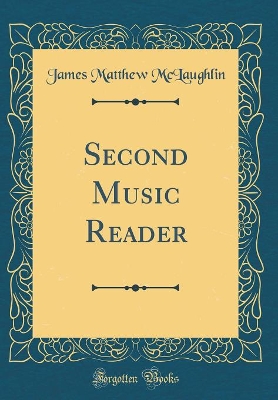 Book cover for Second Music Reader (Classic Reprint)