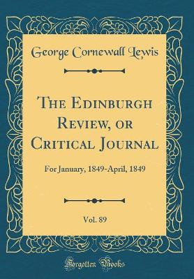 Book cover for The Edinburgh Review, or Critical Journal, Vol. 89