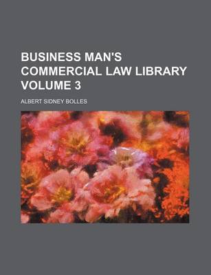 Book cover for Business Man's Commercial Law Library Volume 3