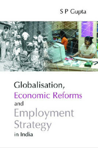 Cover of Globalisation, Economic Reforms and Employment Strategy in India