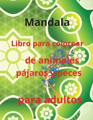 Book cover for MandalaL Libro para colorear de animales, pájaros y peces para adultos