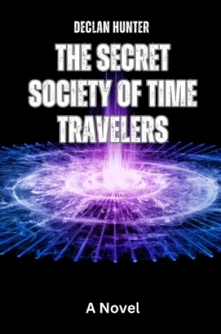 Cover of The Secret Society of Time Travelers