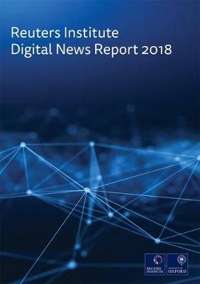 Book cover for The Reuters Institute Digital News Report 2018