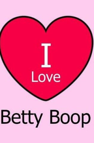 Cover of I Love Betty Boop