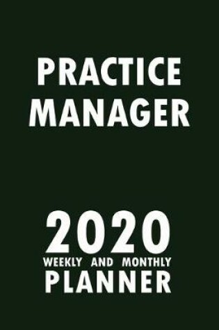 Cover of Practice Manager 2020 Weekly and Monthly Planner