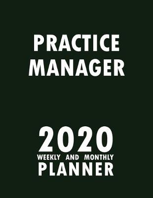 Book cover for Practice Manager 2020 Weekly and Monthly Planner