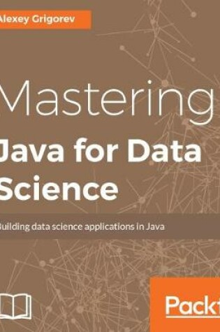 Cover of Mastering Java for Data Science