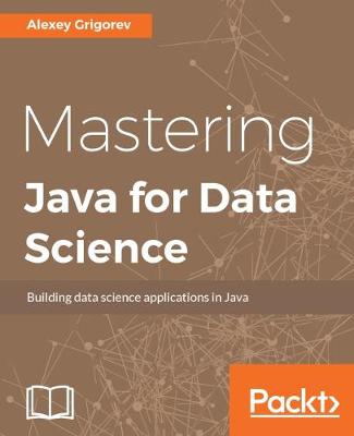 Book cover for Mastering Java for Data Science