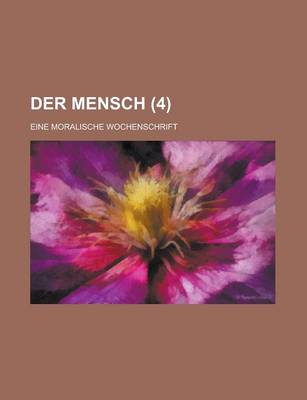 Book cover for Der Mensch; Eine Moralische Wochenschrift (4)