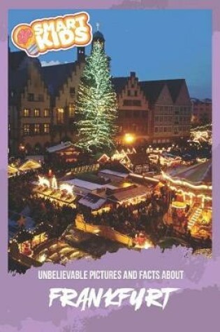 Cover of Unbelievable Pictures and Facts About Frankfurt