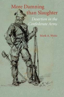 Book cover for More Damning Than Slaughter: Desertion in the Confederate Army