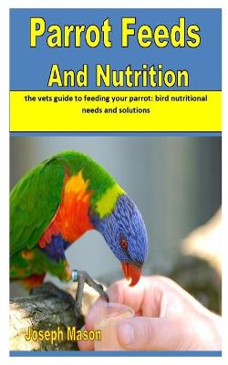 Book cover for Parrot Feeds and Nutrition