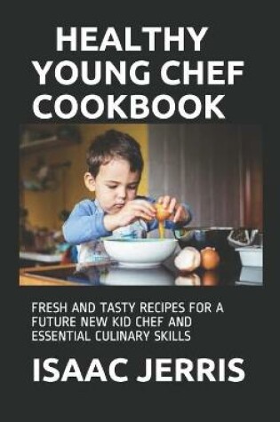 Cover of Healthy Young Chef Cookbook