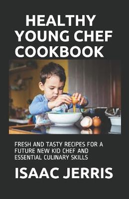 Book cover for Healthy Young Chef Cookbook