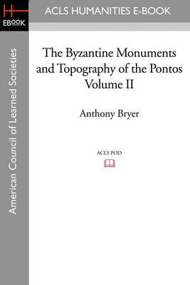 Book cover for The Byzantine Monuments and Topography of the Pontos Volume II