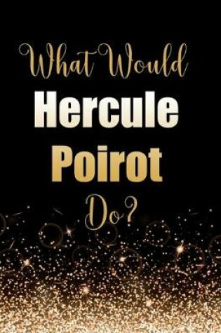 Cover of What Would Hercule Poirot Do?