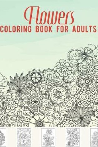 Cover of Flowers Coloring Book for Adults