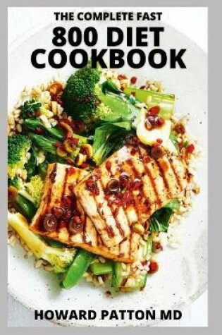 Cover of The Complete Fast 800 Diet Cookbook