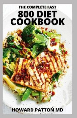 Book cover for The Complete Fast 800 Diet Cookbook