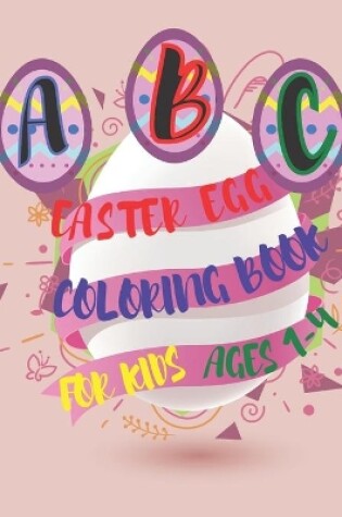Cover of ABC Easter Egg Coloring Book for ages 1-4