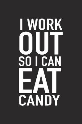 Book cover for I Workout So I Can Eat Candy