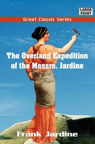 Cover of The Overland Expedition of the Messrs. Jardine