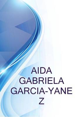 Book cover for Aida Gabriela Garcia-Yanez, Professional Counselor Cand- Gestalt, Se and Shiatsu Therapist