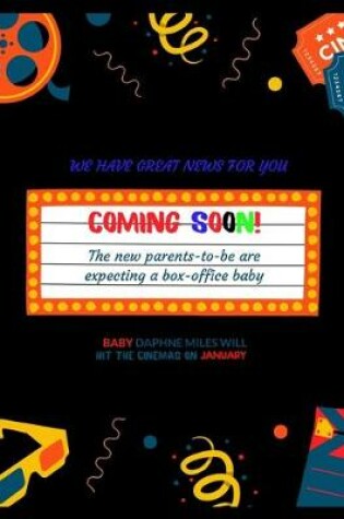 Cover of We have great news for you coming soon! The new parents-to-be are expecting a box- office baby baby Daphne miles will Hit the Cinemas on january