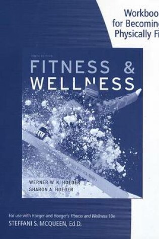 Cover of Becoming Physically Fit: A Physical Education Multimedia Course  Workbook for Hoeger/Hoeger's Fitness and Wellness, 10th