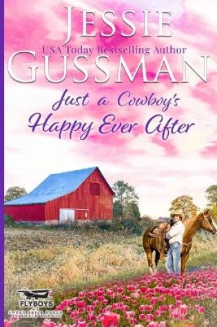 Cover of Just a Cowboy's Happy Ever After (Sweet Western Christian Romance Book 13) (Flyboys of Sweet Briar Ranch in North Dakota)