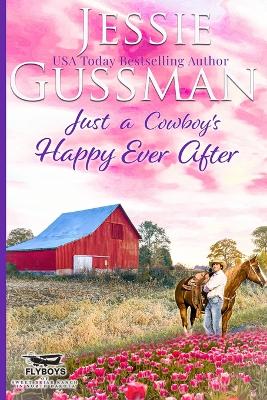 Cover of Just a Cowboy's Happy Ever After (Sweet Western Christian Romance Book 13) (Flyboys of Sweet Briar Ranch in North Dakota)