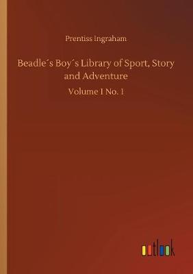 Book cover for Beadle´s Boy´s Library of Sport, Story and Adventure